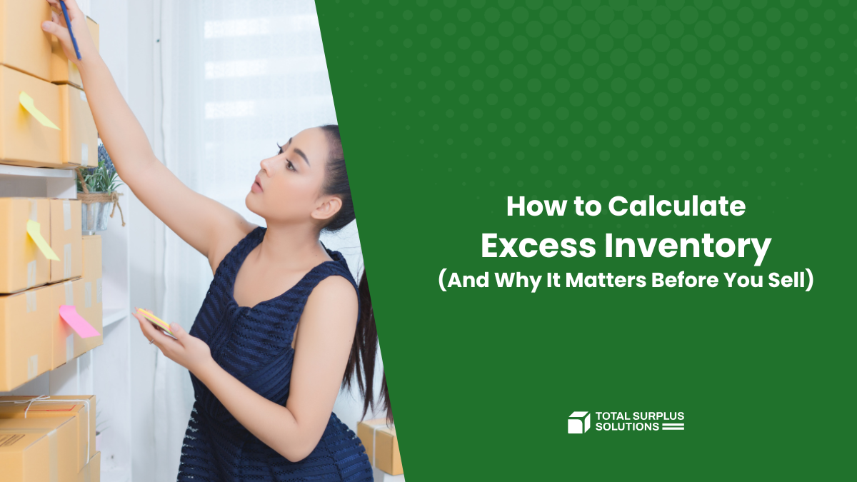 How to Calculate Excess Inventory (And Why It Matters Before You Sell)